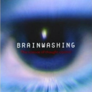 Brainwashing: The Science of Thought Reform by Kathleen Taylor